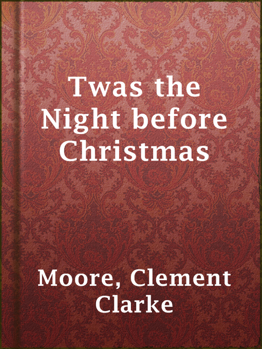 Clement Clarke Moore创作的Twas the Night before Christmas作品的详细信息 - 可供借阅